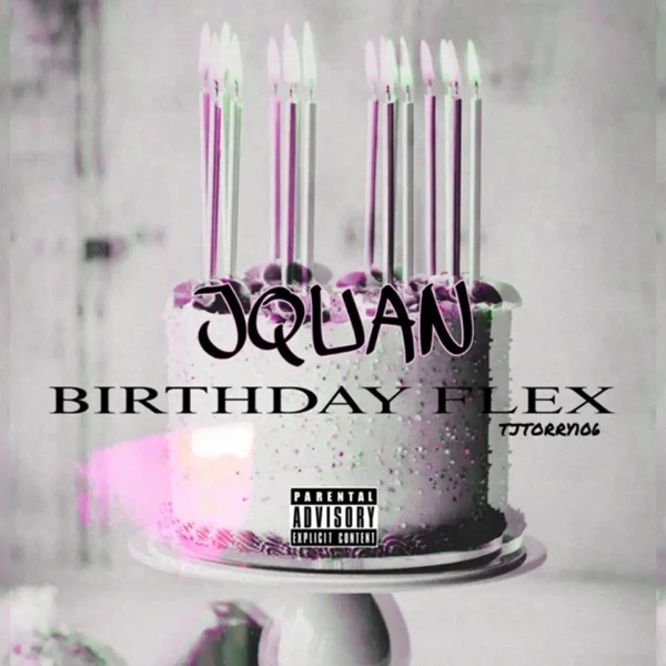 Jquan - Birthday Flex