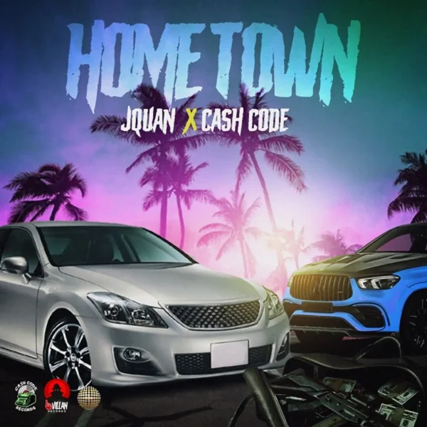 Jquan & Cash Code - Home Town