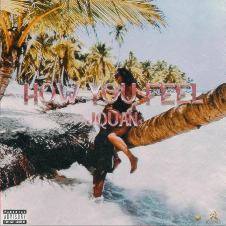 Jquan – How You Feel Jquan - How You Feel