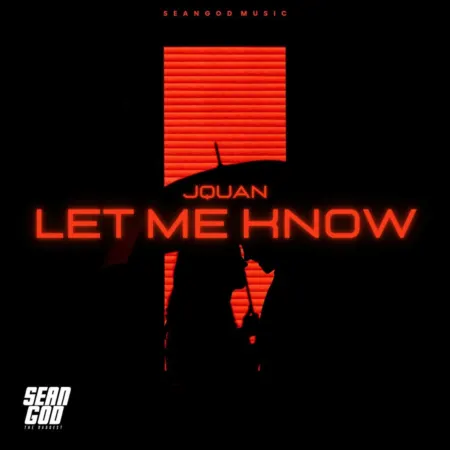 Jquan - Let Me Know