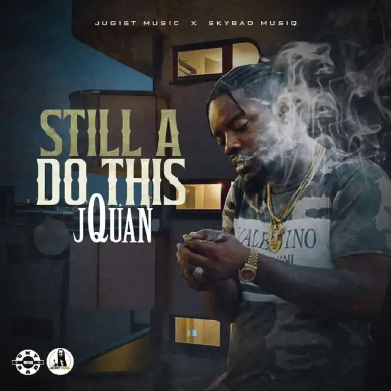 Jquan - Still A Do This