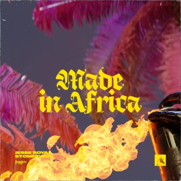 Jugglerz, Jesse Royal & Stonebwoy - Made In Africa