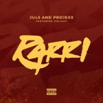 Juls, Projexx & Valiant – Rarri