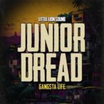 Junior Dread – Gangsta Life