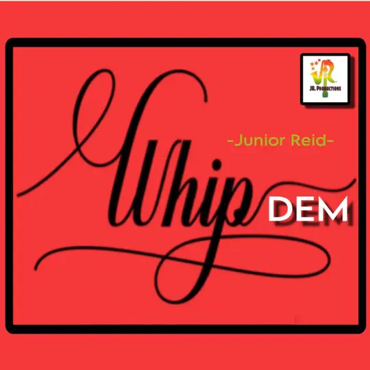 Junior Reid - Whip Dem