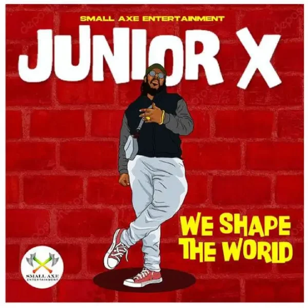 Junior X - We Shape The World