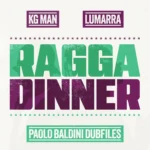 KG Man Ft. Lumarra & Paolo Baldini DubFiles – Ragga Dinner