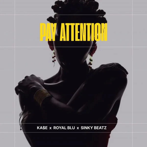Ka$e X Royal Blu X Sinky Beatz - Pay Attention