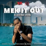 Kahiro Don – Mek It Out