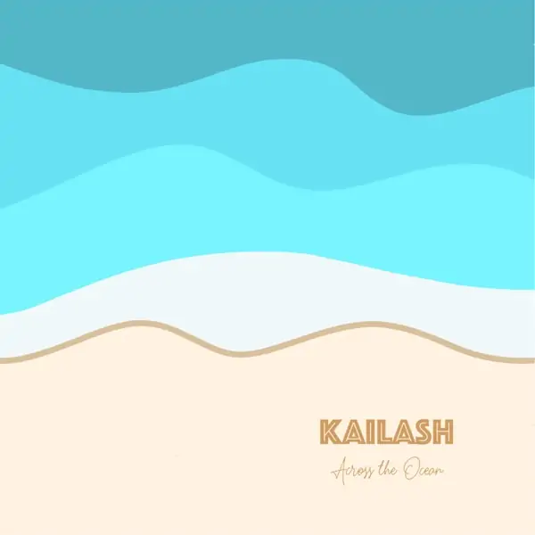 kailash - across the ocean