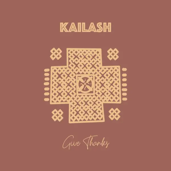 kailash - give thanks