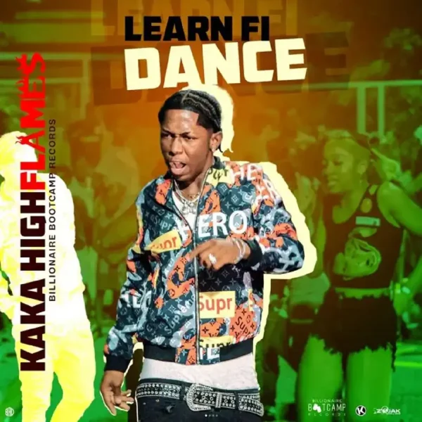 Kaka Highflames & Kunley Da Kulprit - Learn Fi Dance