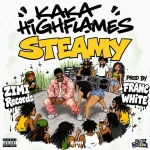 Kaka Highflames – Steamy