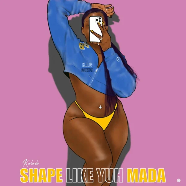 Kalado - Shape Like Yuh Mada