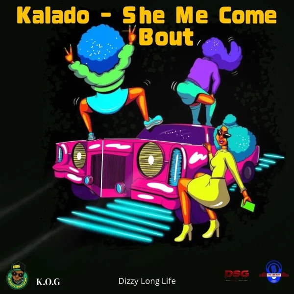 Kalado – She Me Come Bout Kalado - She Me Come Bout
