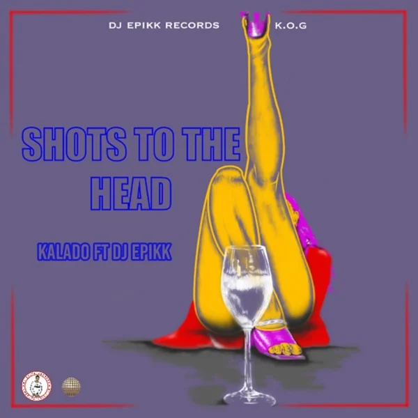 Kalado - Shots To The Head