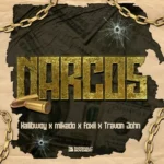 Kalibwoy x Mikado x Foxii x Travon John – Narcos