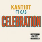 Kant10t Ft. Cas – Celebration