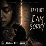 Kant10t – I Am Sorry