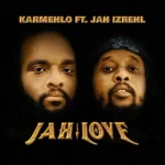 Karmehlo Ft. Jah Izrehl – Jah Love