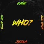Kase x Sizzla x The Autos – Who?