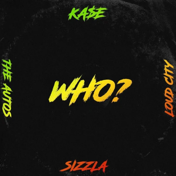 Kase X Sizzla X The Autos - Who?
