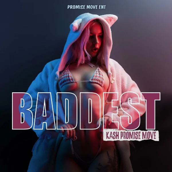 Kash Promise Move - Baddest