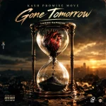 Kash Promise Move – Gone Tomorrow