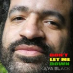 Kaya Black – Don’t Let Me Down