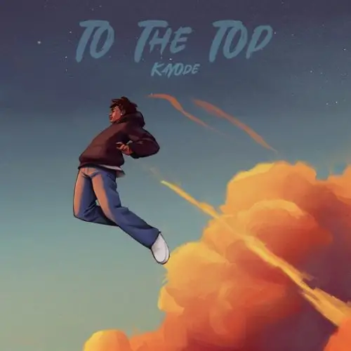 kayode - to the top