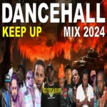 Keep Up Dancehall Mixtape – Dj Treasure