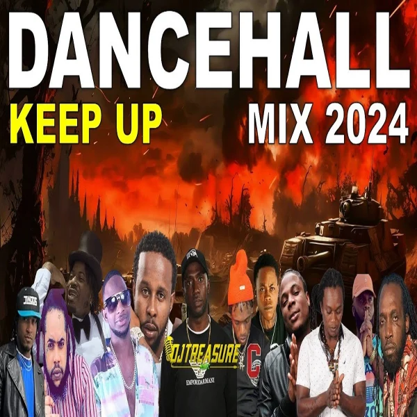 Keep Up Dancehall Mixtape - Dj Treasure