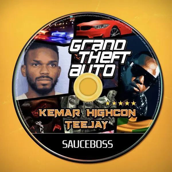 kemar highcon & teejay - grand theft auto