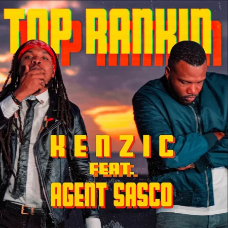 Kenzic Ft. Agent Sasco - Top Rankin