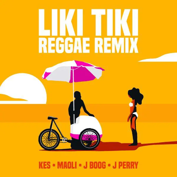 kes, maoli, j boog & j perry - liki tiki (reggae remix)