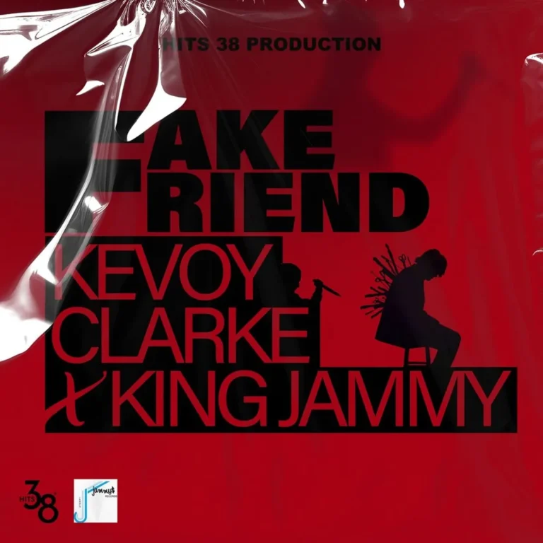Kevoy Clarke x King Jammy – Fake Friend Kevoy Clarke X King Jammy - Fake Friend