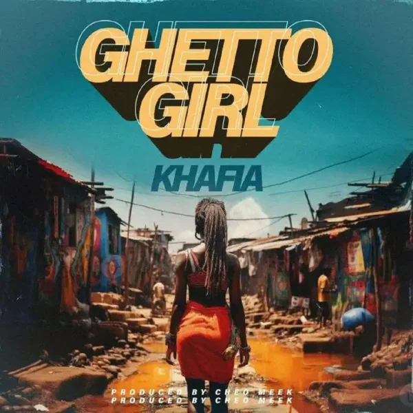 Khafia - Ghetto Girl