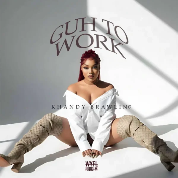Khandy Brawling - Guh To Work (Wyfl Riddim)