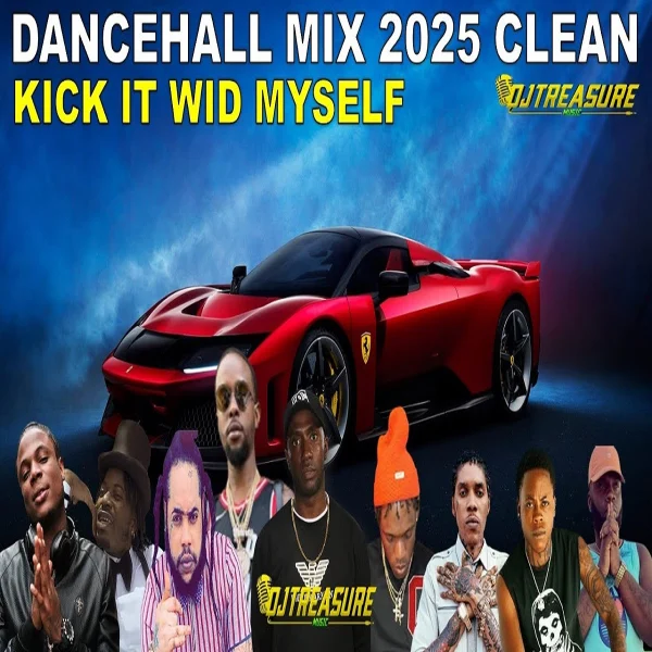 Kick It Wid Myself Dancehall Mix - Dj Treasure