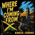 Kimeco x Riddims – Where I’m Coming From