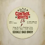 King Hi-fi x Everton Irie x Junior Shaw x Silk Stone – Sekkle Bad Bwoy