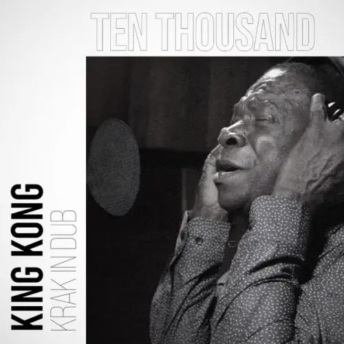 king kong - krak in dub - ten thousand ah dem