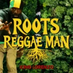 King Lorenzo – Roots Reggae Man