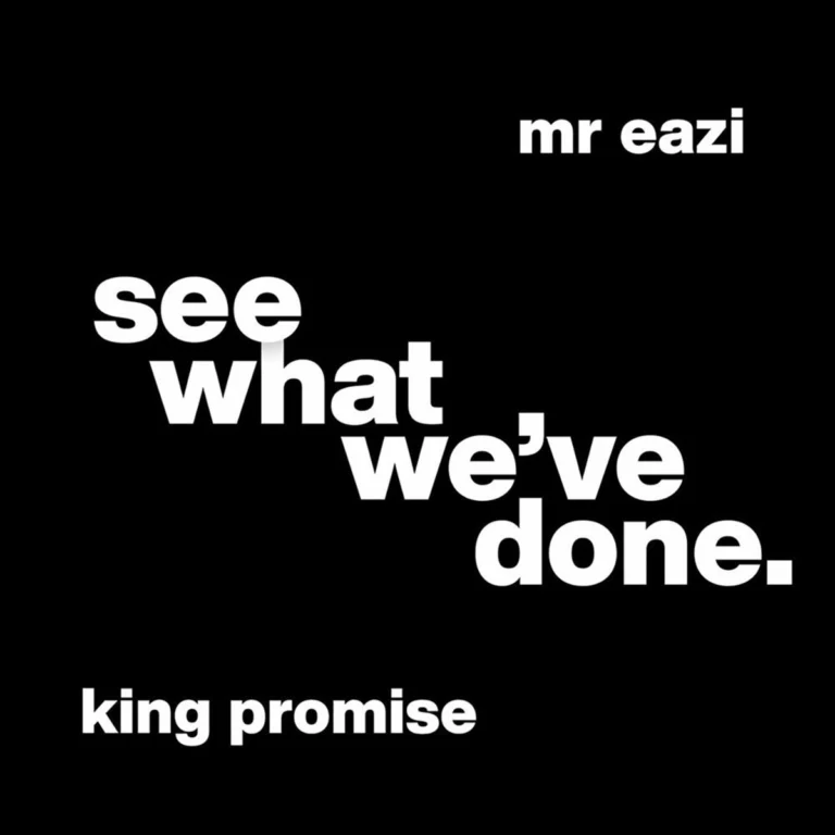 King Promise Ft. Mr Eazi – See What We’ve Done King Promise Ft. Mr Eazi - See What We’ve Done