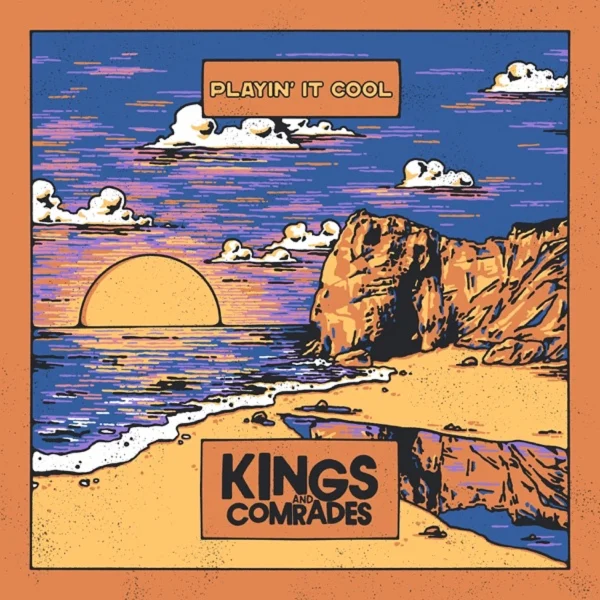 Kings And Comrades - Playin' It Cool