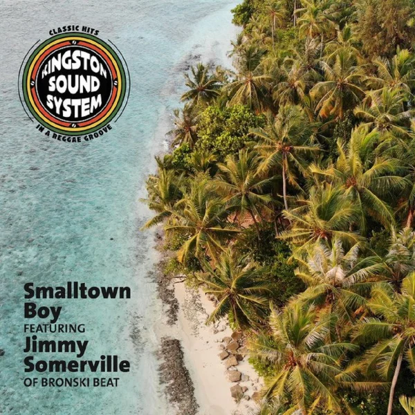 Kingston Sound Ft. Jimmy Somerville Of Bronski Beat - Smalltown Boy