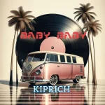 Kiprich – Baby Baby