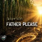 Kiprich – Father Please