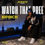 Kiprich – Watch That Pree