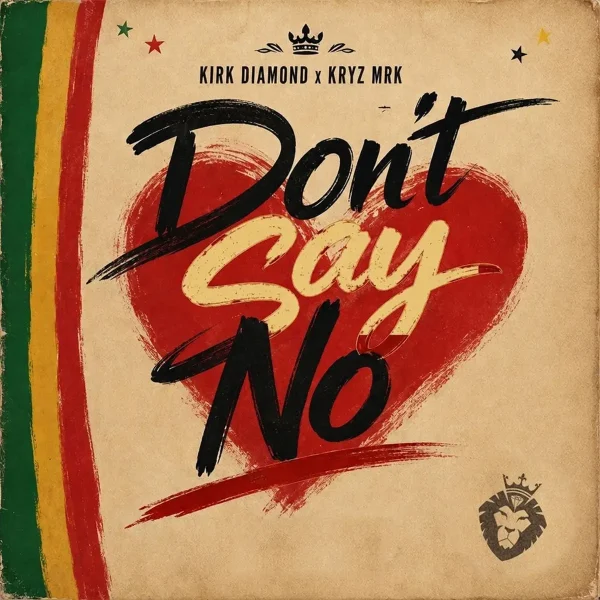 Kirk Diamond X Kryz Mrk - Don't Say No